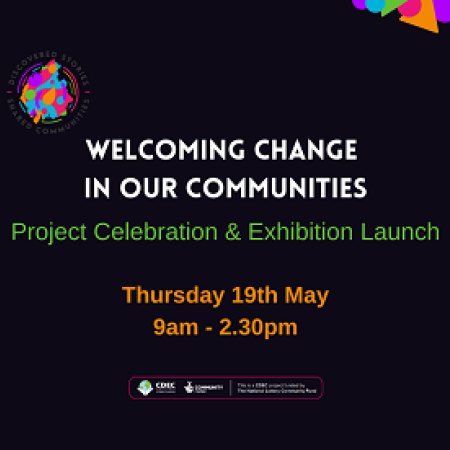 Discovered Stories, Shared Communities - Project Celebration & Exhibition Launch